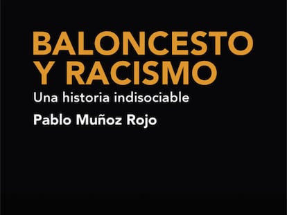 Baloncesto y racismo, una historia enraizada