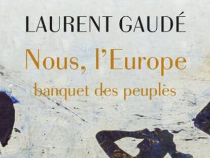 Portada del libro de Larent Gaudé 'Nosotros, Europa: banquete de los pueblos'.