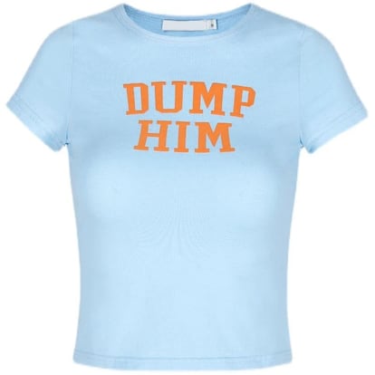 Camiseta con el mensaje 'Dump him' (Déjalo) de la firma Cosmic.