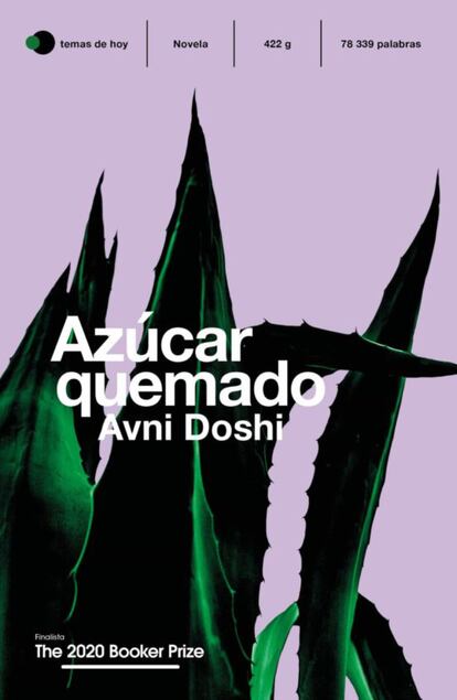 
'Azúcar quemado', de Avni Doshi y finalista del Booker 2022, habla de hijas que no quieren a sus madres y madres que no quisieron a sus hijas y explora el doble filo del lazo que une a ambas.
 Precio: 17, 95 euros.