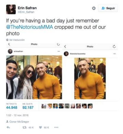 "Si estás teniendo un mal día, solo recuerda que Conor McGregor me cortó de nuestra foto", bromea fan de McGregor en Twitter.
