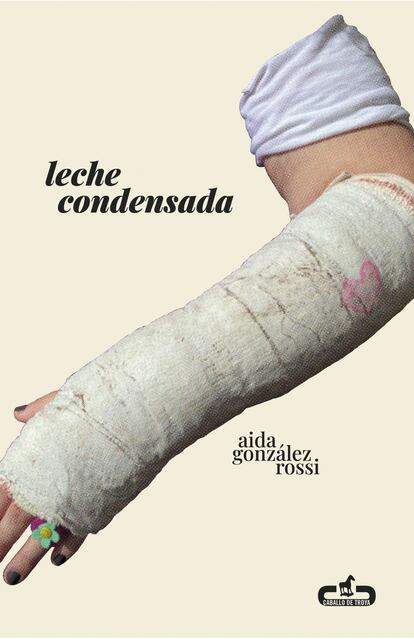 Portada de 'Leche condensada', de Aida González Rossi. EDITORIAL CABALLO DE TROYA