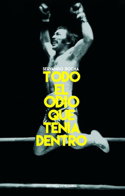 portada 'Todo el odio que tenía dentro', SERVANDO ROCHA. EDITORIAL LA FELGUERA