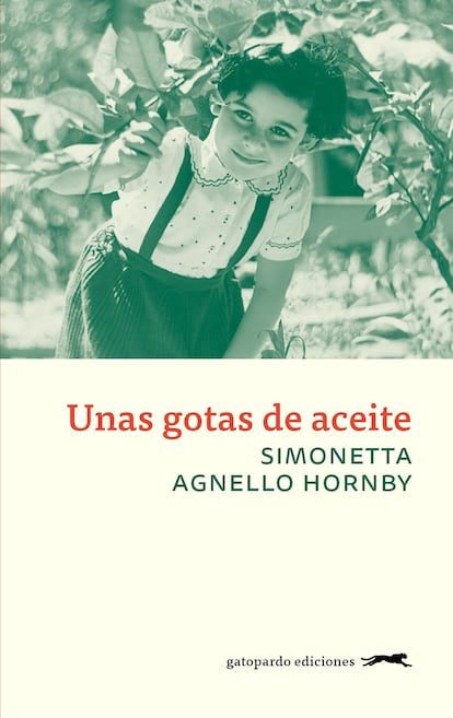 Portada de Unas gotas de aceite, de Simonetta Agnello Hornby (Gatopardo Ediciones).