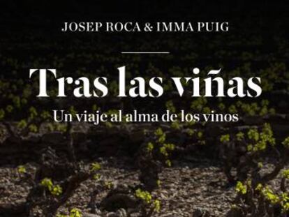 Portada del libro 'Tras las viñas: un viaje al alma de los vino'.