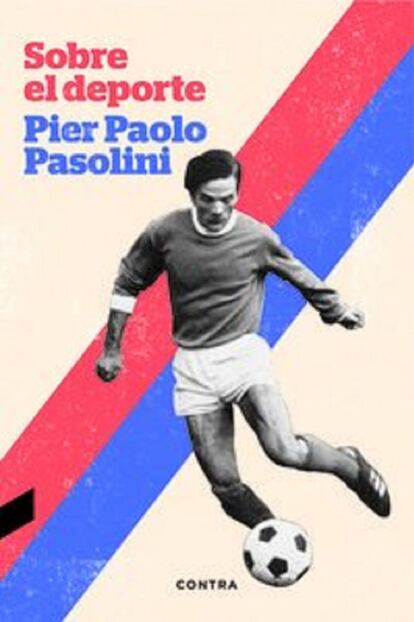 “Los deportistas están poco cultivados, y los hombres cultivados son poco deportistas. Yo soy una excepción”, reconoció en su día Pasolini. En 'Sobre el deporte', el genio italiano rememora, en un compendio de artículos, los días en los que jugó al fútbol. Fueron algunas de las tardes más bonitas de su vida, reconoce el intelectual mientras hace caer algunos tópicos.