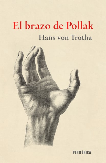 Portada de 'El brazo de Pollak', de Hans von Trotha.