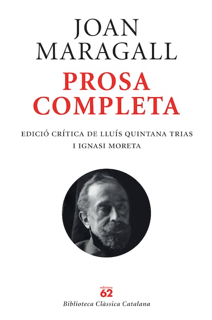 Obres completes. Prosa
Edició crítica de Lluís Quintana Trias i Ignasi Moreta
Joan Maragall