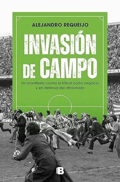 El libro "Invasión de Campo" de Alejandro Requeijo.