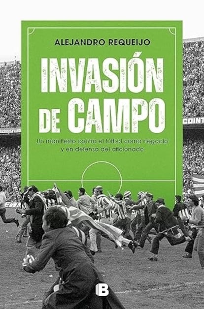 El libro "Invasión de Campo" de Alejandro Requeijo.