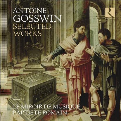Gosswin. Obras escogidas. Le Miroir de Musique. Ricercar.
