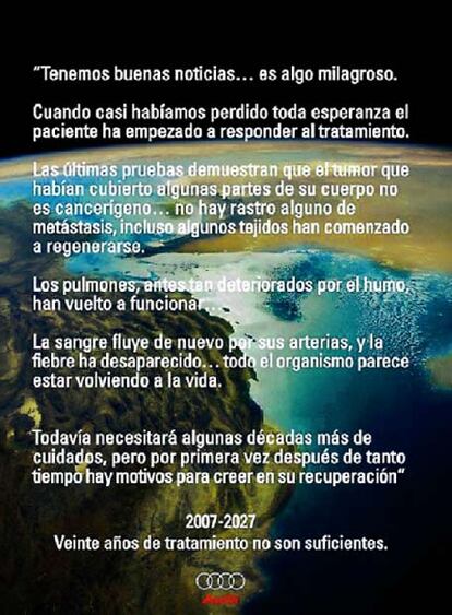 "La Tierra puede ser un paciente cuya grave enfermedad hemos detectado a tiempo. Esto todavía puede tener arreglo y deberíamos resolver entre todos esta especie de cáncer con el tratamiento adecuado. Creernos que la rehabilitación es posible".