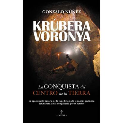 'Krúbera-Voronya, la conquista del centro de la tierra', portada del libro publicado por Almuzara.