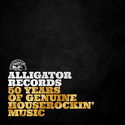 ‘Alligator Records: 50 Years Of Genuine Houserockin’ Music’