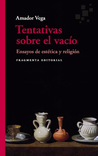 Portada de 'Tentativas sobre el vacío. Ensayos de estética y religión', de Amador Vega. FRAGMENTA EDITORIAL