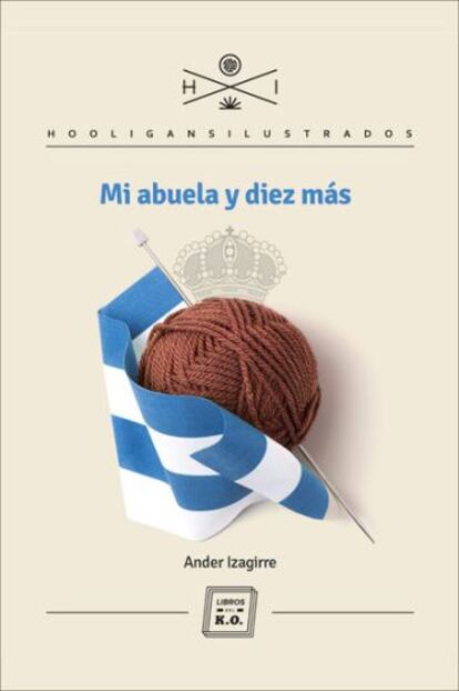 Portada de 'Mi abuela y diez más', de Ander Izagirre.