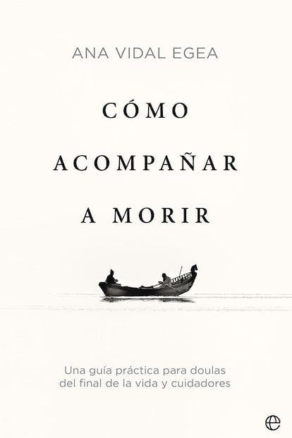 Portada de 'Cómo acompañar a morir', de Ana Vidal Egea.