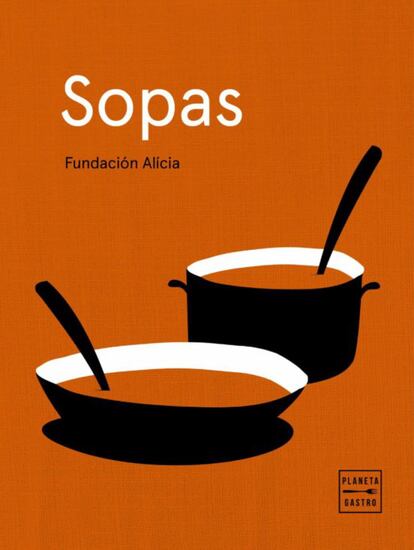 El libro de referencia para los amantes de los platos de cuchara. Así se presenta 'Sopas' (Planeta, 27,55 euros), donde, de la mano de Fundación Alícia, se muestra cómo las sopas pueden transformar desde la comida a la salud. Un acompañamiento que va desde el momento de comprar ingredientes básicos para hacer los caldos más sencillos hasta llegar a la elaboración de completas sopas espectaculares. Toda una clase magistral para disfrutar cuidándose.