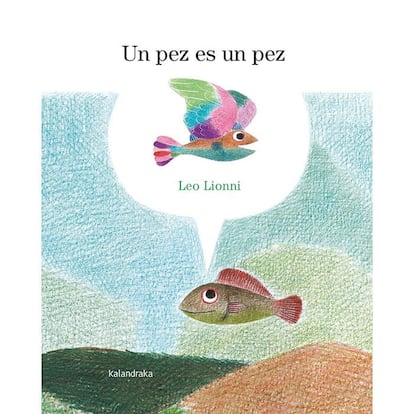 Portada de 'Un pez es un pez', de Leo Lionni. EDITORIAL KALANDRAKA