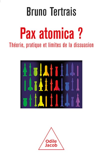 Bruno Tertrais 'Pax atomica? Théorie, pratique et limites de la dissuasion'