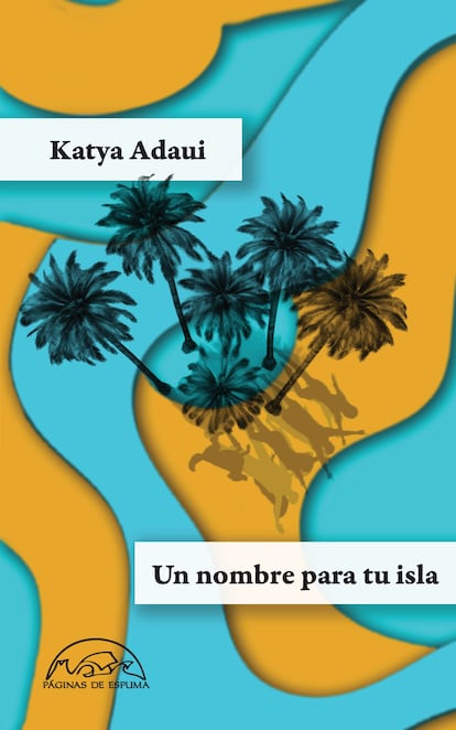 Portada de 'Un nombre para tu isla', de Katya Adaui