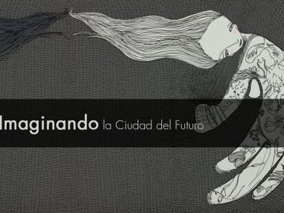 Imaginando la Ciudad del Futuro
