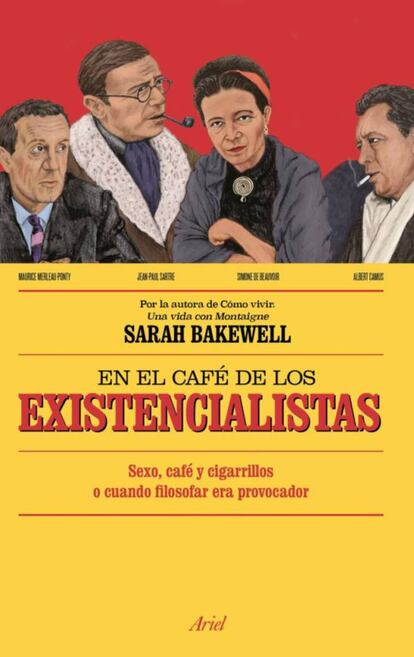 La autora del exitoso 'Cómo vivir. Una vida con Montaigne', la filósofa británica Sarah Bakewell (1963), vuelve con otro libro que no envidia al anterior en rigor e información, aunque esta vez el tema sea más ambicioso —una “historia del existencialismo”— y tenga muchos personajes. Presentado con el atractivo de lo prohibido: el sexo, el café y los cigarrillos, para atraer a un público mayoritario, en realidad, este gran ensayo trata de ideas y de la filosofía hecha vida —“habitada”, según Iris Murdoch—; por eso importan mucho las biografías de unos pensadores cuyo principal afán fue indagar en el hecho esencial de existir aquí, en el mundo, y comprometerse con lo vivido siendo “auténticos”.
Jean-Paul Sartre, Simone de Beauvoir y Martin Heidegger son los protagonistas; acompañándolos destacan Albert Camus, Maurice Merleau-Ponty o Raymond Aron, cuyos escritos tuvieron enorme relevancia después de la Segunda Guerra Mundial; aparecen también Hannah Arendt, Simone Weil o Edith Stein. Y sí, es verdad, la filosofía existencialista nació y se desarrolló acompañada de café (o de cócteles de albaricoque), nicotina, amores y jazz, porque quienes la emprendieron eran jóvenes ansiosos de sabiduría y libertad. Debatían en los cafés y vivían a salto de mata, pugnando por transmitir sus novedosas ideas.