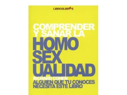 Portada de &#039;Comprender y sanar la homosexualidad&#039;.