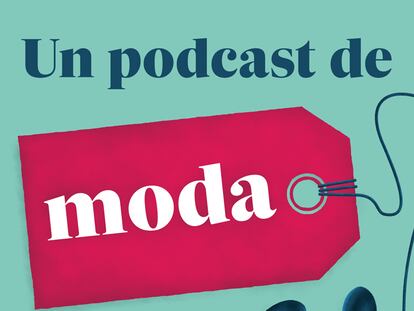 ‘Un Podcast de Moda’ se integra en la plataforma de podcast de ‘El País’