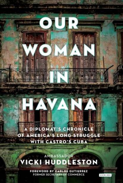 Portada de 'Our Woman in Havana', la memoria de la diplomática estadounidense Vicki Huddleston.