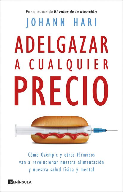 Portada del libro Adelgazar a cualquier precio de Johann Hari Editorial Península.