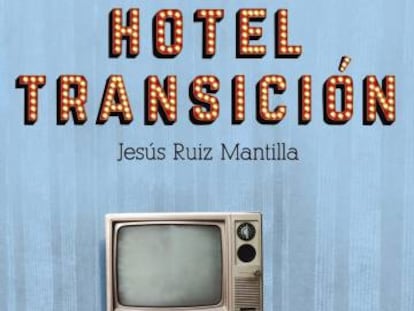 Lectura ICON recomendada: 'Hotel transición', de Jesús Ruiz Mantilla