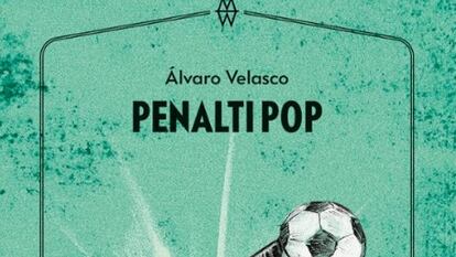 Portada del libro 'Penalti Pop'.