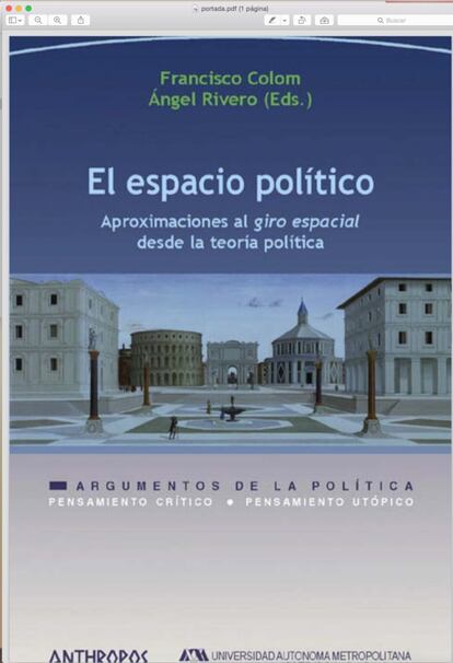 "Parafraseando a Kant, cabría afirmar que el espacio y el tiempo son las dos formas a priori de la sensibilidad política. Pero existe un cierto desequilibrio entre ambas, pues, por razones fáciles de entender (ya que la lucha política parece igual en todas partes, y suele basarse en la instrumentación del pasado como arma para conquistar el futuro), el pensamiento político ha solido inspirarse en el tiempo mucho más que en el espacio. Esto explica su tradicional dependencia de los estudios históricos; y hoy mismo su metodología más prestigiosa es el (neo) institucionalismo de la path dependency (dependencia de la trayectoria o inercia institucional de la continuidad histórica), a partir de autores como Douglass North o Paul Pierson. Pero desde la caída del muro que fijaba la frontera entre ambos bloques geopolíticos, con la consiguiente irrupción de la globalización neoliberal, se diría que se está produciendo una cierta restauración de lo que bien se puede llamar el principio territorial, tantas veces reafirmado por Max Weber, al que los autores aquí comentados en primer lugar denominan giro espacial, reequilibrando así la paridad de los aprioris kantianos". Por ENRIQUE GIL CALVO