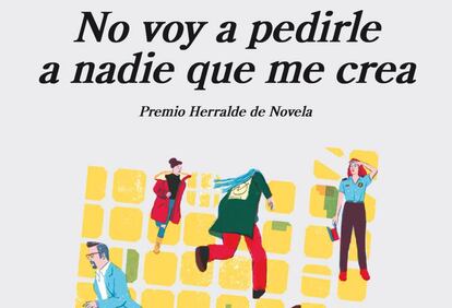 Portada del libro &#039;No voy a pedirle a nadie que me crea&#039;.