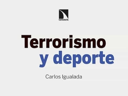 Portada de 'Terrorismo y deporte', de Carlos Igualada.