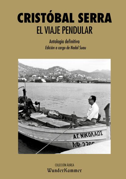 Portada del libro 'El viaje pendular. Antología definitiva', de Cristóbal Serra. EDITORIAL WUNDERKAMMER