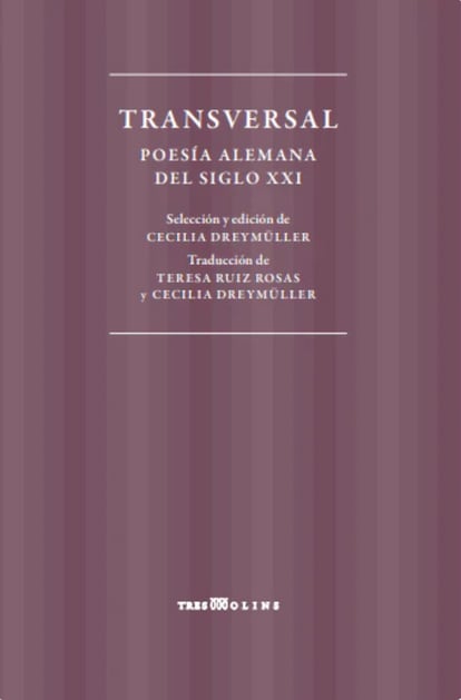 Portada del libro 'Transversal. Poesía alemana del siglo XXI', VA.AA.. EDITORIAL TRES MOLINS