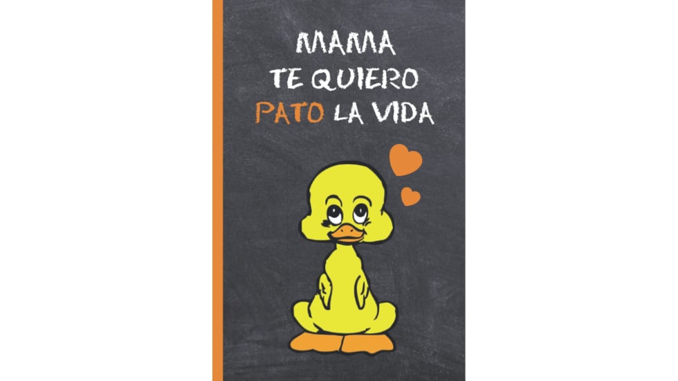 Libreta “Mamá, te quiero pato la vida”.