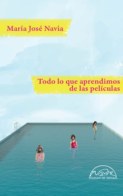 Portada de 'Todo lo que aprendimos de las películas', de María José Navia. EDITORIAL PÁGINAS DE ESPUMA