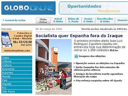 "Los socialistas quieren a España fuera de Irak", titula el brasileño <i>O Globo</i> en su edición digital. Este periódico destaca además la victoria de la oposición en las elecciones y asegura que las investigaciones de los atentados de Madrid apuntan a Al Qaeda.