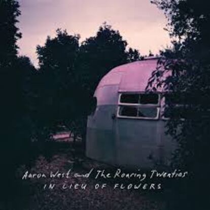 Portada de ‘In Lieu Of Flowers’, disco de Aaron West and The Roaring Twenties.