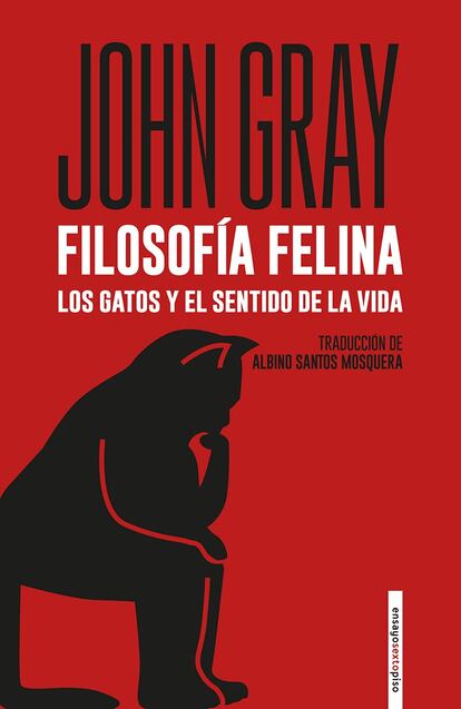 portada 'Filosofía felina. Los gatos y el sentido de la vida', JOHN GRAY. EDITORIAL SEXTO PISO