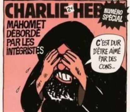 Imagen de una de las viñetas de Charlie Hebdo criticando el fundamentalismo islámico: "Es duro ser amado por estos gilipollas".