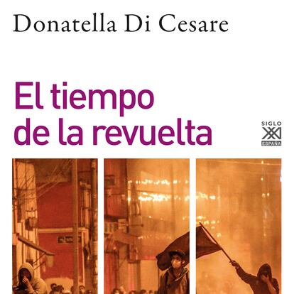 portada 'El tiempo de la revuelta' DONATELLA DI CESARE. EDITORIAL S.XXI