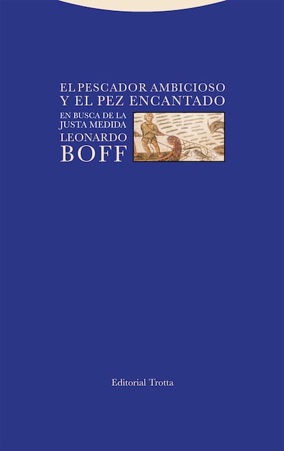 Portada de 'El pescador ambicioso y el pez encantado en busca de la justa medida', de Leonardo Boff