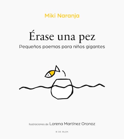 Portada de 'Érase una pez. Pequeños poemas para niños gigantes', de Miki Naranja. Ilustraciones de Lorena Martínez Oronoz