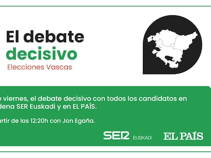 El debate entre los candidatos en Cadena SER Euskadi y EL PAÍS.