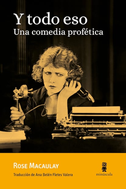 portada 'Y todo eso. Una comedia profética', ROSE MACAULAY. EDITORIAL MINÚSCULA