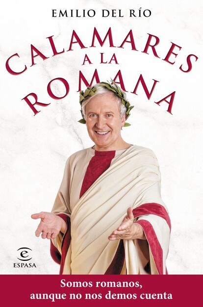 En las ciudades romanas ya se usaban los pasos de cebra, también la Roma clásica tenía zonas centrales prohibidas al tránsito de vehículos, además de una ley para limitar el desorbitado precio de los alquileres en Roma... De todo ello habla Emilio del Río, doctor en Filología Clásica, en el libro Calamares a la romana (Espasa, 19,90 euros). Con humor, recorre la vida cotidiana de la Roma clásica para demostrar que hoy se ríe, se siente, se ama y se vive como entonces. Porque no hay nada más moderno y actual que el mundo romano.